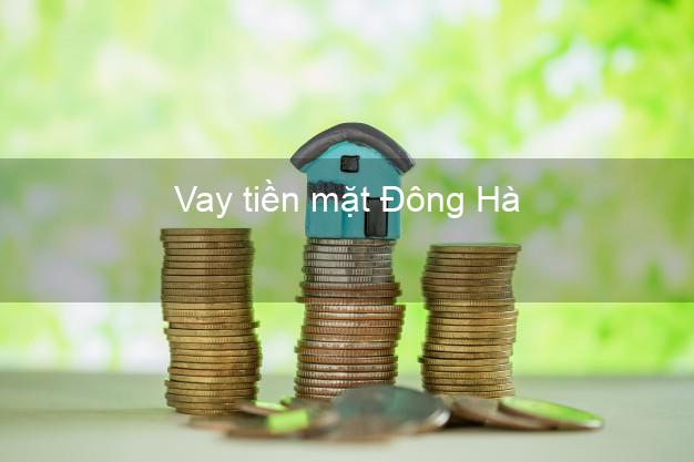 Vay tiền mặt Đông Hà Quảng Trị không giữ giấy tờ