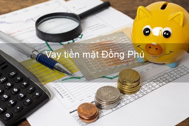 Vay tiền mặt Đồng Phú Bình Phước không giữ giấy tờ