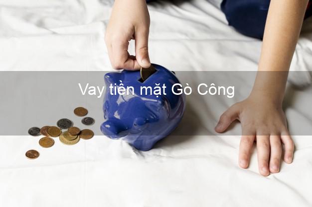 Vay tiền mặt Gò Công Tiền Giang không giữ giấy tờ