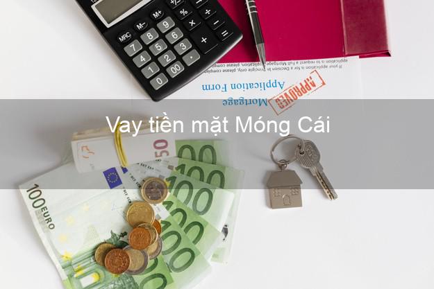 Vay tiền mặt Móng Cái Quảng Ninh không giữ giấy tờ