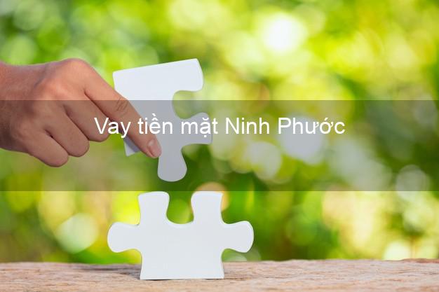 Vay tiền mặt Ninh Phước Ninh Thuận không giữ giấy tờ