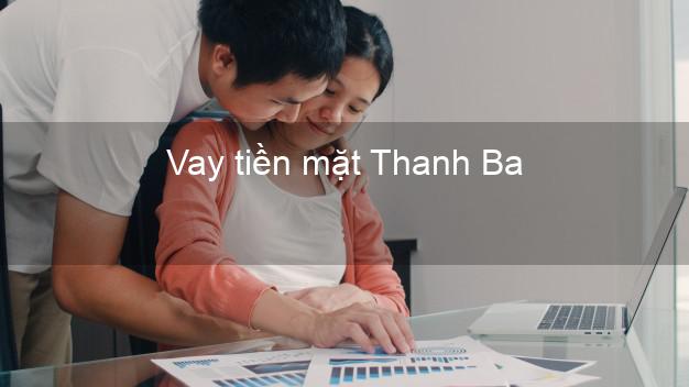 Vay tiền mặt Thanh Ba Phú Thọ không giữ giấy tờ