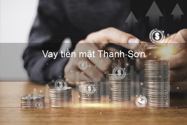 Vay tiền mặt Thanh Sơn Phú Thọ không giữ giấy tờ