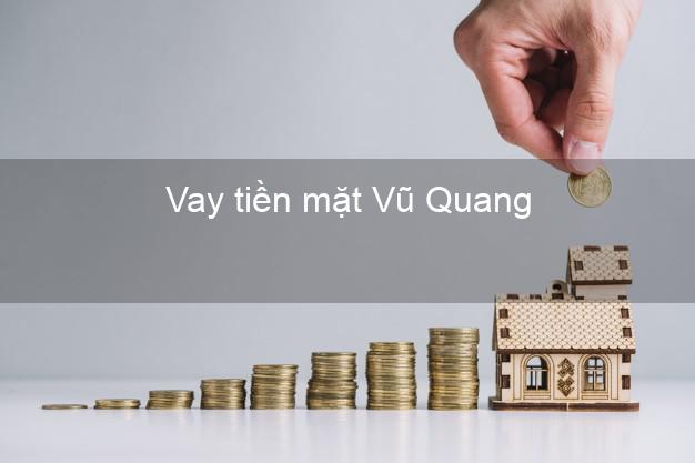 Vay tiền mặt Vũ Quang Hà Tĩnh không giữ giấy tờ